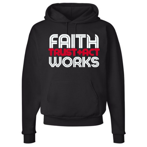 Faith Works Hoodie